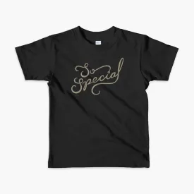 So Special - Kids (2yrs-6yrs) T-Shirt