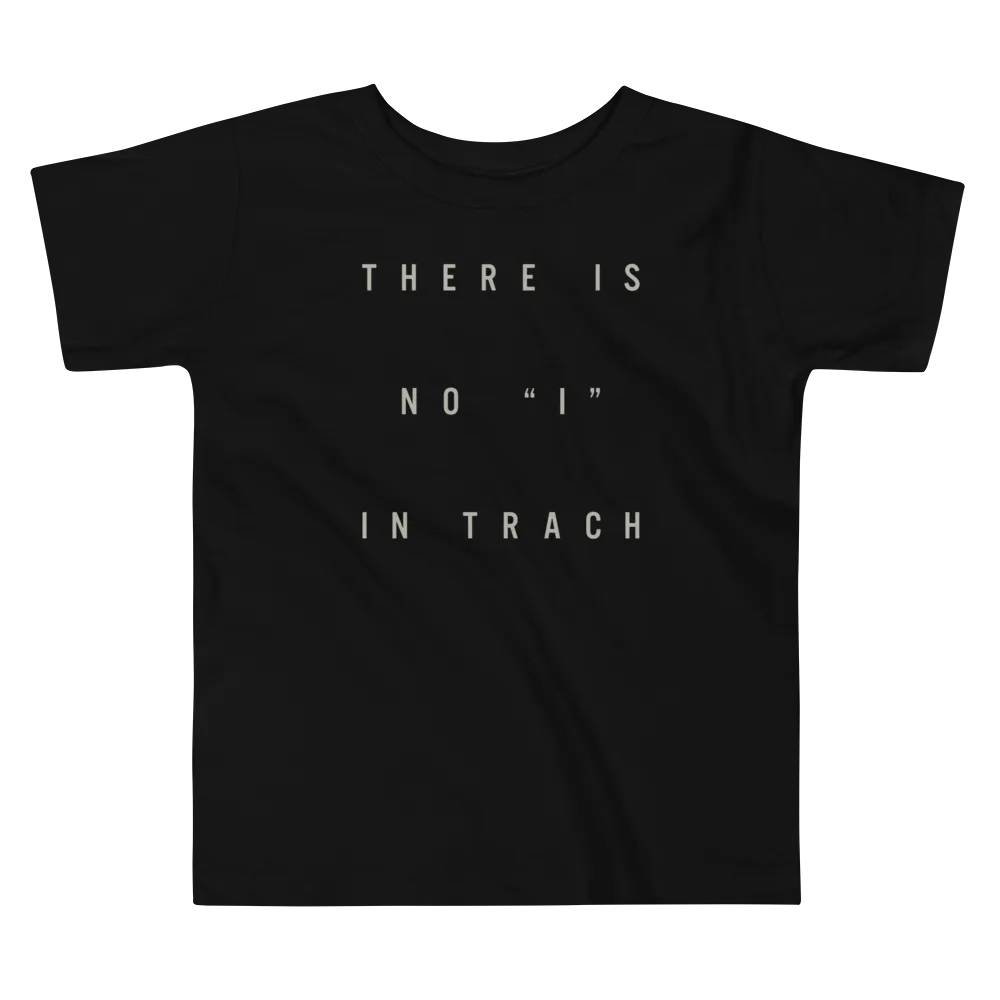 There Is No "I" In Trach - Kids (2T-5T) T-Shirt