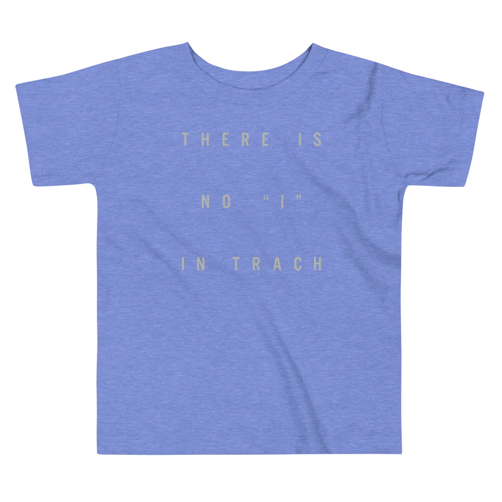 There Is No "I" In Trach - Kids (2T-5T) T-Shirt