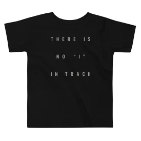 There Is No "I" In Trach - Kids (2T-5T) T-Shirt