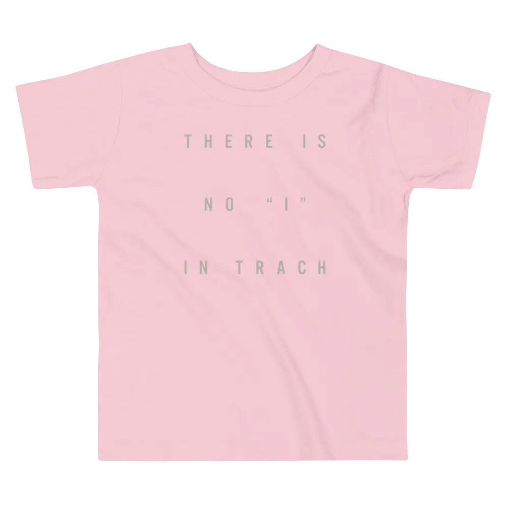 There Is No "I" In Trach - Kids (2T-5T) T-Shirt